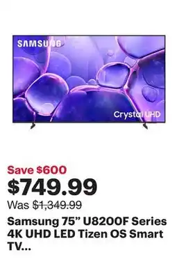 Best Buy Samsung 75 U8200F Series 4K UHD LED Tizen OS Smart TV (UN75U8200FFXZC) - 2025 offer