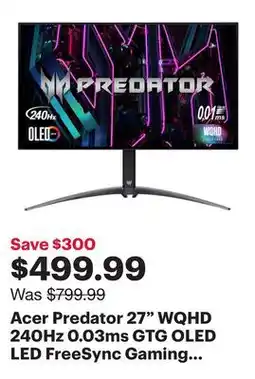 Best Buy Acer Predator 27 WQHD 240Hz 0.03ms GTG OLED LED FreeSync Gaming Monitor (X27U) - Black offer