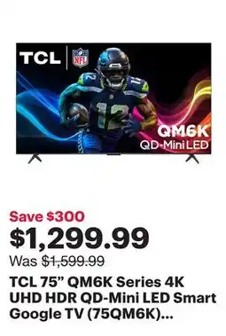 Best Buy TCL 75 QM6K Series 4K UHD HDR QD-Mini LED Smart Google TV (75QM6K) - 2025 offer