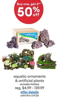 Petsmart Buy one, get 2nd 50% off aquatic ornaments & artificial plants excludes Holiday offer