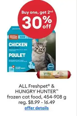 Petsmart Buy one, get 2nd 30% off ALL Freshpet & HUNGRY HUNTER frozen cat food offer