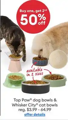 Petsmart Buy one, get 2nd 50% off Top Paw dog bowls & Whisker City cat bowls offer