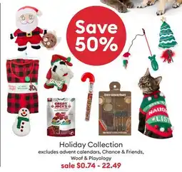 Petsmart Save 50% Holiday Collection (excludes advent calendars, Chance & Friends, Woof & Playology) offer