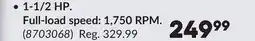 Princess Auto 1-1/2 HP. Full-load speed: 1,750 RPM offer
