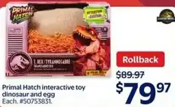 Walmart Primal Hatch interactive toy dinosaur and egg offer