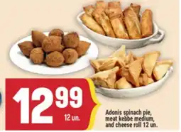 Marché Adonis Adonis spinach pie, meat kebbe medium, and cheese roll offer