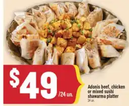 Marché Adonis Adonis beef, chicken or mixed sushi shawarma platter offer