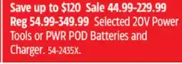 Canadian Tire Selected 20V Power Tools or PWR POD Batteries and Charger offer