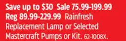 Canadian Tire Rainfresh Replacement Lamp or Selected Mastercraft Pumps or Kit offer