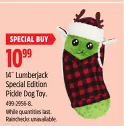 Canadian Tire 14˝ Lumberjack Special Edition Pickle Dog Toy offer