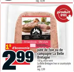 Super C PÂTÉ DE FOIE OU DE CAMPAGNE LA BELLE BRETAGNE | LA BELLE BRETAGNE LIVER OR COUNTRYSTYLE PÂTÉ offer