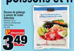 Super C FLOCONS DE GOBERGE À SAVEUR DE CRABE SELECTION | SELECTION CRAB FLAVOURED POLLOCK FLAKES offer