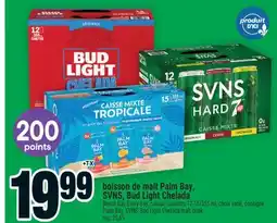 Super C Boisson de malt Palm Bay, SVNS, Bud Light Chelada | Palm Bay, SVNS, Bud Light Chelada malt drink offer