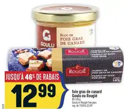 Marché Adonis FOIE GRAS DE CANARD GOULU OU ROUGIÉ | GOULU OR ROUGIÉ FOIE GRAS offer