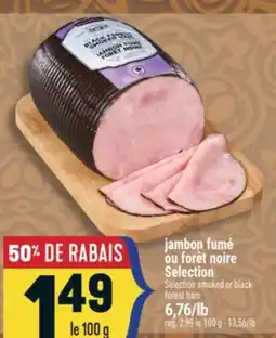 Marché Adonis JAMBON FUMÉ OU FORÊT NOIRE SELECTION | SELECTION SMOKED OR BLACK FOREST HAM offer