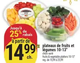 Marché Adonis PLATEAUX DE FRUITS ET LÉGUMES 10-13 | FRUITS & VEGETABLE PLATTERS 10-13 offer