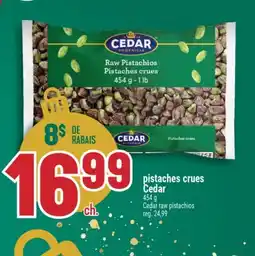 Marché Adonis PISTACHES CRUES CEDAR | CEDAR RAW PISTACHIOS offer