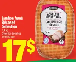 Super C JAMBON FUMÉ DÉSOSSÉ SELECTION | SELECTION BONELESS SMOKED HAM offer