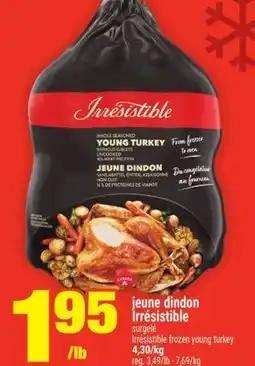 Super C JEUNE DINDON IRRÉSISTIBLE |IRRÉSISTIBLE FROZEN YOUNG TURKEY offer