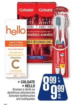 Jean Coutu COLGATE, HELLO Selected toothbrushes and toothpastes offer
