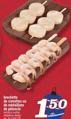Marché Richelieu BROCHETTE DE CREVETTES OU DE MÉDAILLONS DE PÉTONCLE | SHRIMP OR SCALLOP MEDALLIONS SKEWER offer