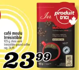 Marché Richelieu CAFÉ MOULU IRRÉSISTIBLE | IRRÉSISTIBLE GROUND COFFEE offer