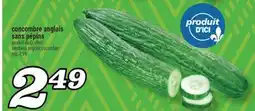 Marché Richelieu CONCOMBRE ANGLAIS SANS PÉPINS | SEEDLESS ENGLISH CUCUMBER offer