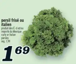 Marché Richelieu PERSIL FRISÉ OU ITALIEN | CURLY OR ITALIAN PARSLEY offer