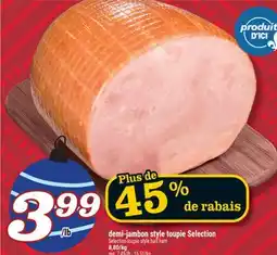 Marché Richelieu DEMI-JAMBON STYLE TOUPIE SELECTION | SELECTION TOUPIE STYLE HALF HAM offer