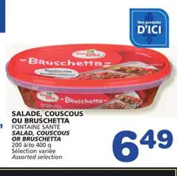 Marches Tradition FONTAINE SANTÉ SALAD, COUSCOUS OR BRUSCHETTA offer