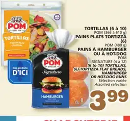 Marches Tradition POM (6 to 10) TORTILLAS, (6) TORTIZZA FLAT BREADS, HAMBURGER OR HOT-DOG BUNS offer