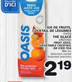 Marches Tradition OASIS THÉ GLACÉ FRUIT, ARIZONA JUICE VEGETABLE COCKTAIL OR ICED TEA offer