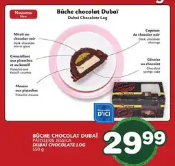 Marches Tradition PÂTISSERIE JESSICA DUBAÏ CHOCOLATE LOG offer