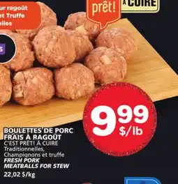 Marches Tradition C'EST PRËT! FRESH PORK MEATBALLS FOR STEW offer