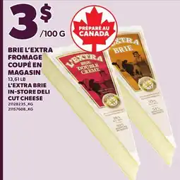 Provigo L'EXTRA BRIE IN-STORE DELI CUT CHEESE, 13,61 LB offer