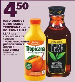 Provigo TROPICANA ORANGE JUICE, 1,36 L OR DRINKS OR PURE LEAF DRINKS, 1,75 L offer