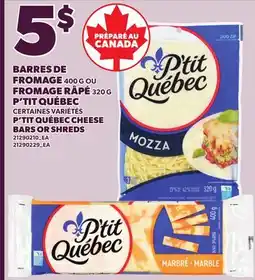 Provigo P'TIT QUÉBEC CHEESE BARS, 400 G OR SHREDS, 320 G offer