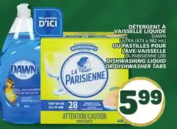 Marché Bonichoix DAWN ULTRA (473 to 982 mL) LAVE-VAISSELLE LA PARISIENNE (28) DISHWASHING LIQUID OR DISHWASHER TABS offer