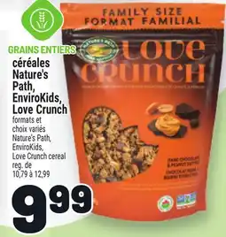Metro CÉRÉALES NATURE'S PATH, ENVIROKIDS, LOVE CRUNCH | NATURE'S PATH, ENVIROKIDS, LOVE CRUNCH CEREAL offer