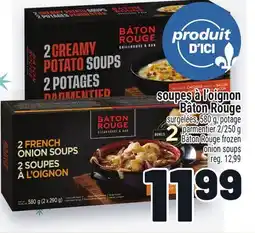 Metro SOUPES À L'OIGNON BÂTON ROUGE | BÂTON ROUGE FROZEN ONION SOUPS offer