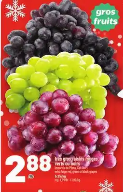 Metro TRÈS GROS RAISINS ROUGES, VERTS OU NOIRS | EXTRA LARGE RED, GREEN OR BLACK GRAPES offer