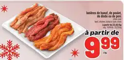 Metro LANIÈRES DE BOEUF, DE POULET, DE DINDE OU DE PORC | BEEF, CHICKEN, TURKEY OR PORK STRIPS offer