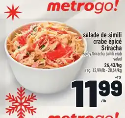 Metro SALADE DE SIMILI CRABE ÉPICÉ SRIRACHA | SPICY SRIRACHA SIMILI CRAB SALAD offer