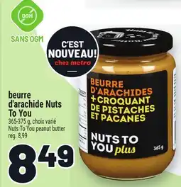 Metro BEURRE D'ARACHIDE NUTS TO YOU | NUTS TO YOU PEANUT BUTTER offer