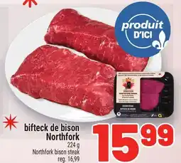 Metro NORTHFORK BISON STEAK | BIFTECK DE BISON NORTHFORK offer