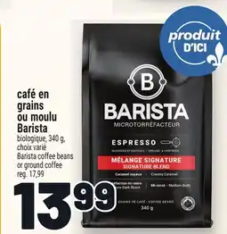 Metro CAFÉ EN GRAINS OU MOULU BARISTA | BARISTA COFFEE BEANS OR GROUND COFFEE offer