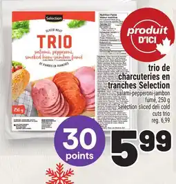 Metro TRIO DE CHARCUTERIES EN TRANCHES SELECTION | SELECTION SLICED DELI COLD CUTS TRIO offer