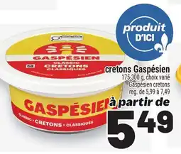 Metro CRETONS GASPÉSIEN | GASPÉSIEN CRETONS offer