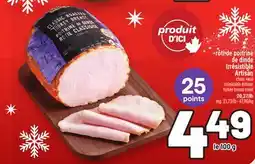 Metro RÔTI DE POITRINE DE DINDE IRRÉSISTIBLE ARTISAN | IRRÉSISTIBLE ARTISAN TURKEY BREAST ROAST offer