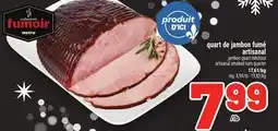 Metro QUART DE JAMBON FUMÉ ARTISANAL | ARTISANAL SMOKED HAM QUARTER offer